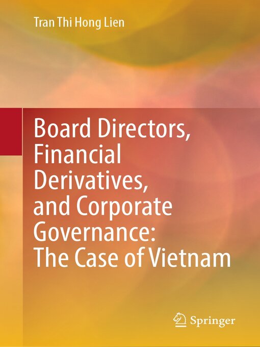 Title details for Board Directors, Financial Derivatives, and Corporate Governance by Tran Thi Hong Lien - Available